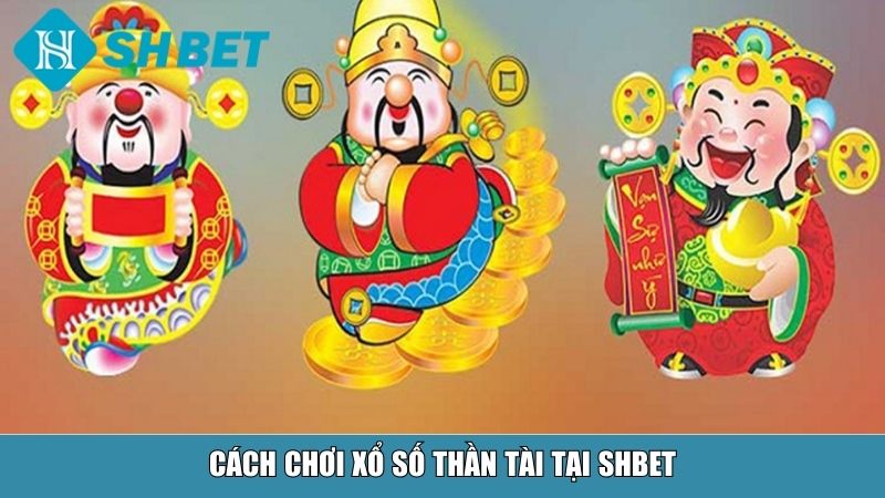 Cách Chơi Xổ Số Thần Tài Tại Nhà Cái SHBET Chi Tiết Từ A Đến Z 3 Cách chơi xổ số thần tài tại SHBET